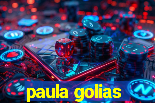 paula golias